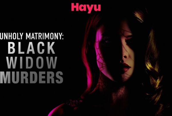 'Unholy Matrimony: Black Widow Murders' (Hayu)